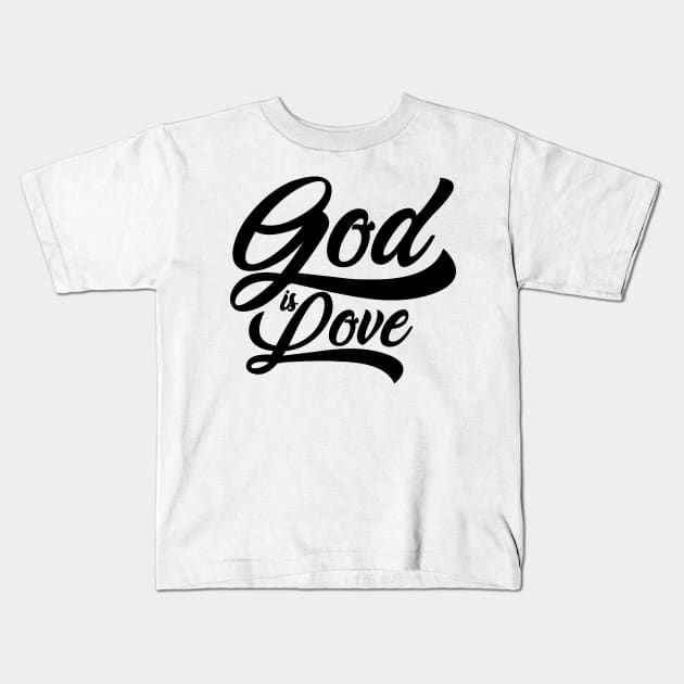 'God Is Love' Love For Religion Shirt Kids T-Shirt by ourwackyhome